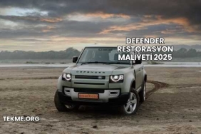 Defender Restorasyon Maliyeti 2025