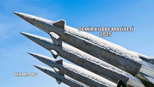 Demir Kubbe Maliyeti 2025