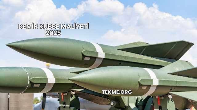 Demir Kubbe Maliyeti 2025