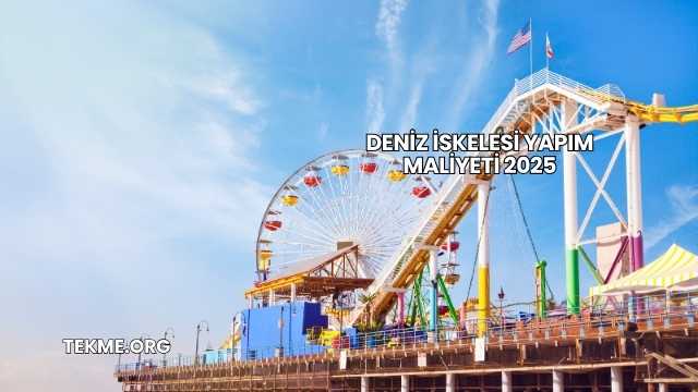 Deniz İskelesi Yapım Maliyeti 2025
