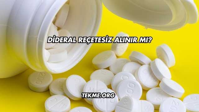 Dideral Reçetesiz Alınır mı?