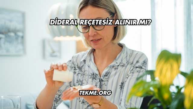 Dideral Reçetesiz Alınır mı?