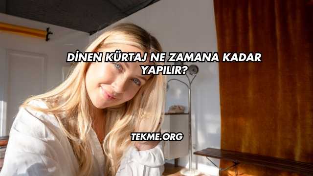 Dinen Kürtaj Ne Zamana Kadar Yapılır?