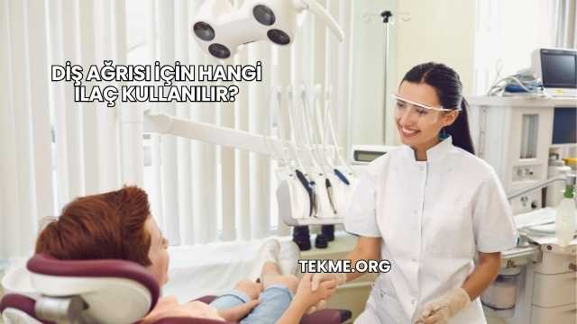 Diş Ağrısı İçin Hangi İlaç Kullanılır?