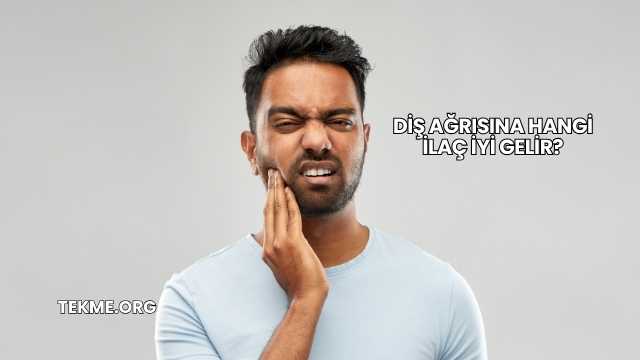 Diş Ağrısına Hangi İlaç İyi Gelir?