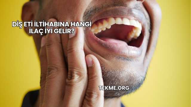 Diş Eti İltihabına Hangi İlaç İyi Gelir?