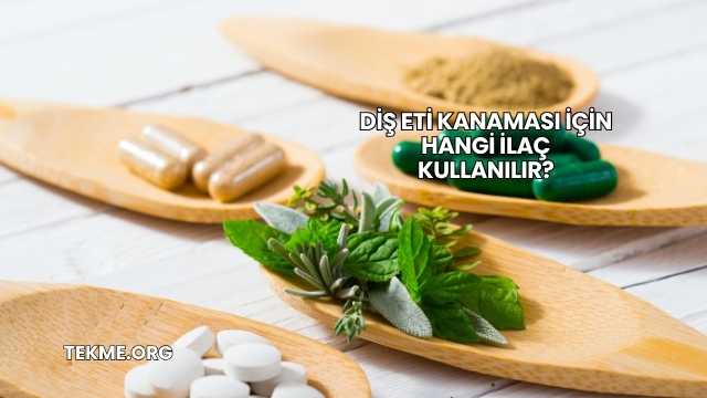 Diş Eti Kanaması İçin Hangi İlaç Kullanılır?
