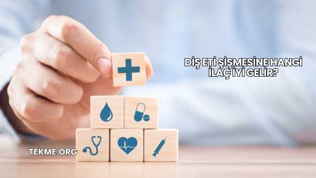 Diş Eti Şişmesine Hangi İlaç İyi Gelir?