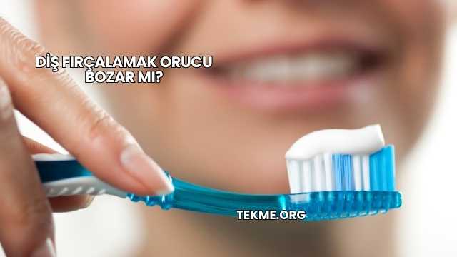 Diş Fırçalamak Orucu Bozar mı?