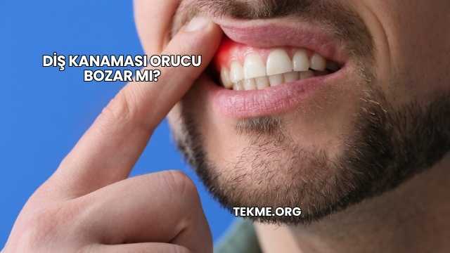 Diş Kanaması Orucu Bozar mı?