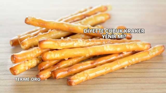 Diyette Çubuk Kraker Yenir mi?