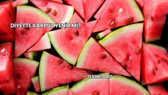 Diyette Karpuz Yenir mi?