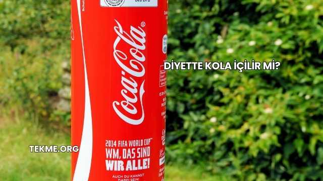 Diyette Kola İçilir mi?