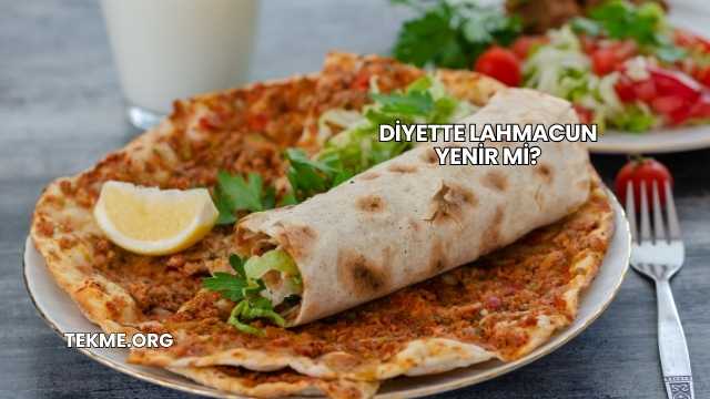 Diyette Lahmacun Yenir mi?