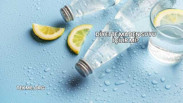 Diyette Maden Suyu İçilir mi?