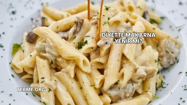 Diyette Makarna Yenir mi?