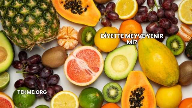 Diyette Meyve Yenir mi?