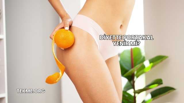 Diyette Portakal Yenir mi?