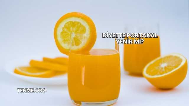 Diyette Portakal Yenir mi?