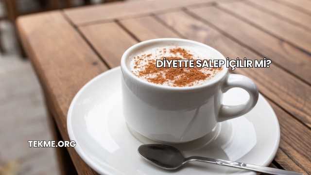 Diyette Salep İçilir mi?