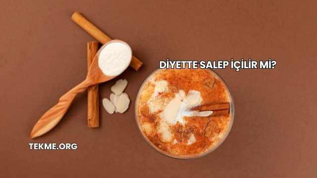 Diyette Salep İçilir mi?