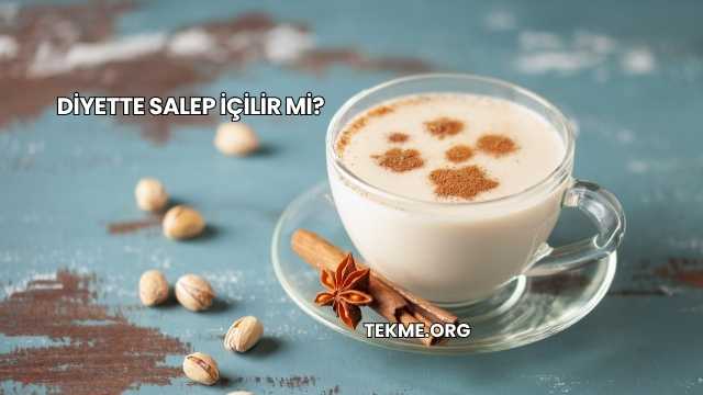 Diyette Salep İçilir mi?