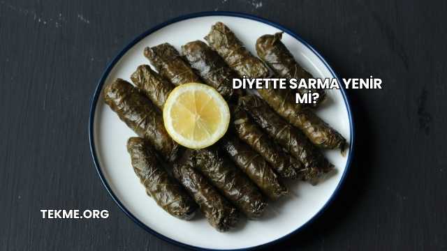 Diyette Sarma Yenir mi?