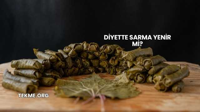 Diyette Sarma Yenir mi?