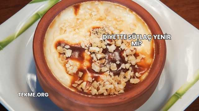 Diyette Sütlaç Yenir mi?