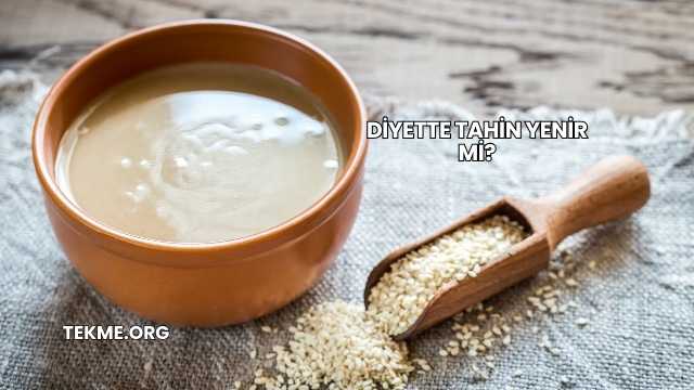Diyette Tahin Yenir mi?