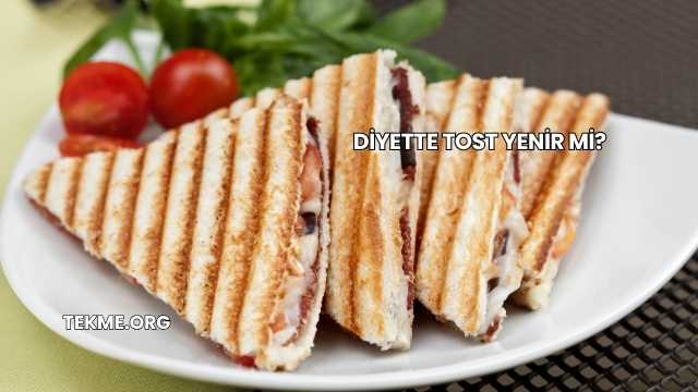 Diyette Tost Yenir mi?