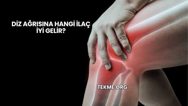 Diz Ağrısına Hangi İlaç İyi Gelir?