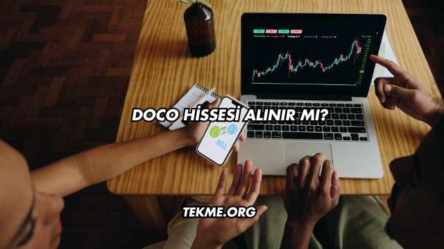 Doco Hissesi Alınır mı?