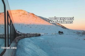 Doğu Ekspresi Maliyeti 2025