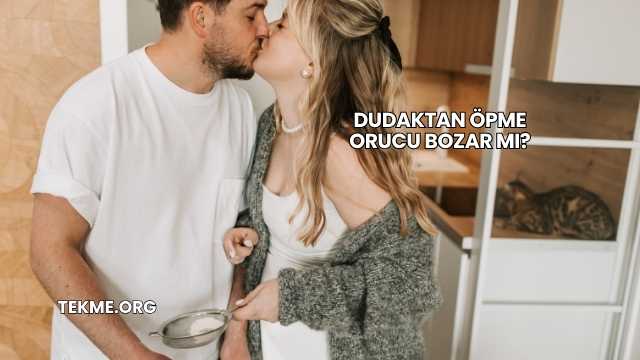 Dudaktan Öpme Orucu Bozar mı?