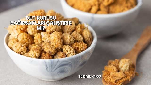 Dut Kurusu Bağırsakları Çalıştırır mı?