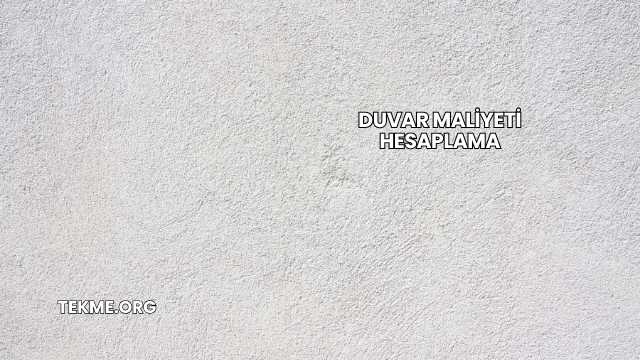 Duvar Maliyeti Hesaplama