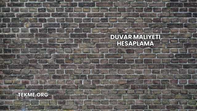 Duvar Maliyeti Hesaplama