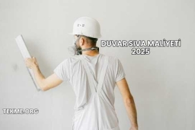 Duvar Sıva Maliyeti 2025