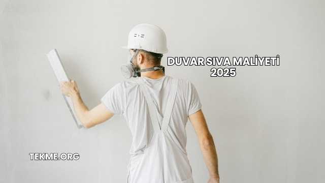 Duvar Sıva Maliyeti 2025