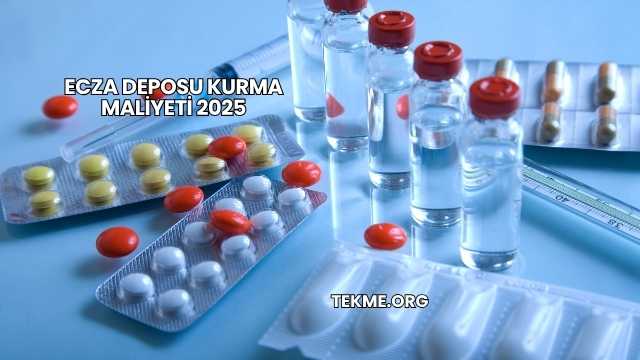 Ecza Deposu Kurma Maliyeti 2025