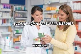 Eczane Açma Şartları Nelerdir?