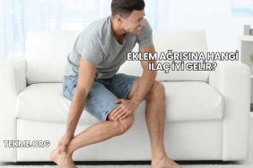 Eklem Ağrısına Hangi İlaç İyi Gelir?