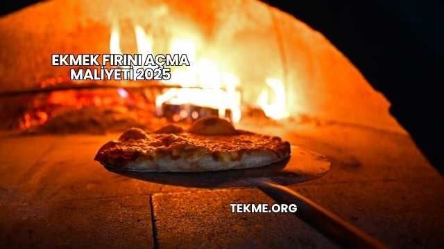 Ekmek Fırını Açma Maliyeti 2025