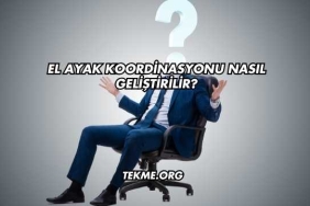 El Ayak Koordinasyonu Nasıl Geliştirilir?