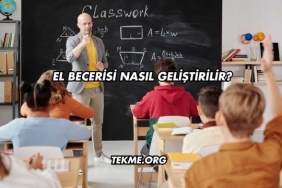 El Becerisi Nasıl Geliştirilir?