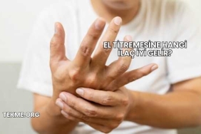 El Titremesine Hangi İlaç İyi Gelir?