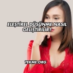 Eleştirel Düşünme Nasıl Geliştirilir?