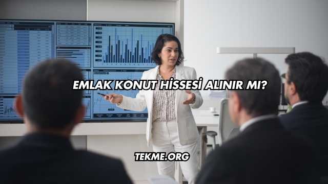 Emlak Konut Hissesi Alınır mı?