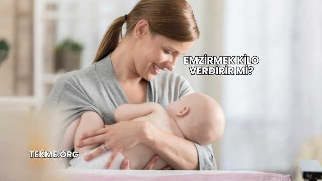 Emzirmek Kilo Verdirir mi?